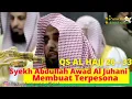 Download Lagu IMAM SHALAT MEMBUAT MERINDING || SYEKH ABDULLAH AWAD AL JUHANI