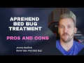 Aprehend Bed Bug Treatment PROS and CONS
