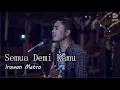 Lagu Angga Candra - Semua Demi Kamu (Cover Dimensi) | IRAWAN METRO