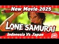 Lagu LONE SAMURAI | FILM TERBARU 2025 DI BINTANGI AKTOR INDONESIA / YAYAN