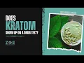 Does Kratom Show Up on a Drug Test