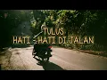 Download Lagu Tulus - Hati-Hati Di Jalan