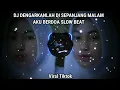 Download Lagu DJ DENGARKANLAH DI SEPANJANG MALAM AKU BERDOA SLOW BEAT||DJ KOMANG RIMEK||VIRAL TIKTOK