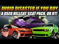 WARNING DON T BUY A USED HEMI HELLCAT SCAT PACK OR RT WITHOUT WATCHING THIS 5 TIPS