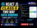 React JS Class 8 Two Way Data Binding Explained