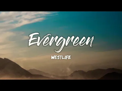 Download MP3 Evergreen by Westlife Lyrics