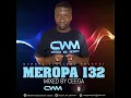 Download Lagu Ceega - Meropa sessions 132 (100% Local)