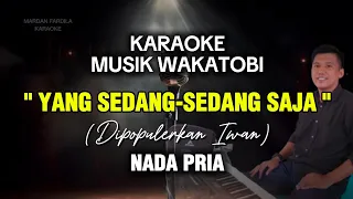 karaoke musik wakatobi yang sedang sedang saja iwan nada pria