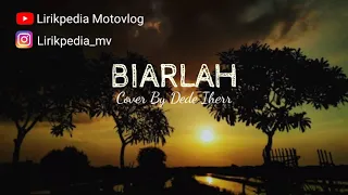 Download Biarlah[Lirik] - Cover By Dede Iherr MP3