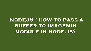 NodeJS how to pass a buffer to imagemin module in node js
