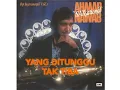 Download Lagu Yang Ditunggu Tak Tiba - Dato' Ahmad Nawab (Official Audio)