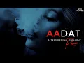 Download Lagu Aadat Mashup 2022 | Aftermorning | Main Dhoondne Ko Zamaane Mein |  Atif Aslam | Jal The Band Kalyug
