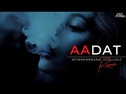 Download MP3 Aadat Mashup 2022 | Aftermorning | Main Dhoondne Ko Zamaane Mein |  Atif Aslam | Jal The Band Kalyug