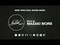M2SOUL Live 01 by Masaki Morii | Deep Afro Soulful House Music