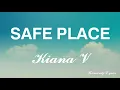 SAFE PLACE LYRICS_KIANA V