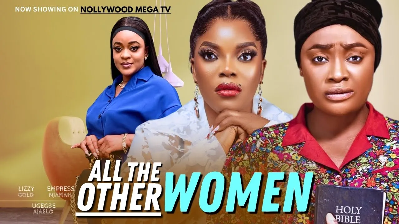 All The Other Women Lizzy Gold Onuwaje, Empress — Nollywood