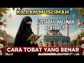 Download Lagu 🌙 Cara Taubat yang Benar 🤲 Kembali kepada Allah dengan Ikhlas | Ustadzah Halimah Alaydrus