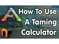 Ark Survival Evolved - How To Use A Taming Calculator
