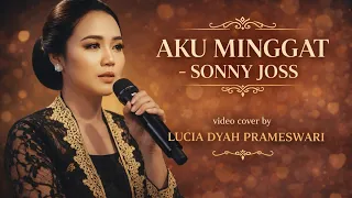 aku minggat sonny joss video cover by lucia dyah prameswari