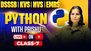 Python Class-7 Flow Control in Python Python with Prishu UPLT-Grade DSSB KVS NVS EMRS