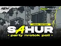 Download Lagu DJ SAHUR SAHUR VIRAL - STYLE PARTY NROTOK HOREG | FHAMS REVOLUTION