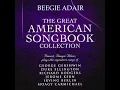 [HD] BEEGIE ADAIR ~ CHEEK TO CHEEK/ DON'T GET AROUND MUCH ANYMORE/  I'M BEGINNING TO SEE THE LIGHT