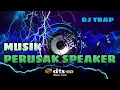 Download Lagu DJ TRAP GANAS PERUSAK SPEAKER