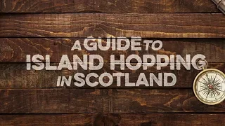 a guide to island hopping in scotland