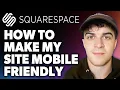 How to Make My Squarespace Site Mobile Friendly Full 2024 Guide