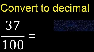Convert to decimal How To Convert Decimals to Fractions