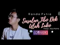 Lagu SASALAN TIBO DEK ULAH LUKO (RANDA PUTRA COVER)