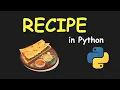 I CREATE RECIPE MANAGEMENT SYSTEM USING PYTHON LEARN PYTHON BY BUILDING SIMPLE PROJECTS