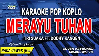tri suaka ft dodhy kangen merayu tuhan karaoke versi koplo nada wanita
