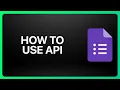 How To Use Google Form API Tutorial