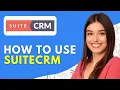 SuiteCRM Tutorial Demo Review 2026 How to Use SuiteCRM