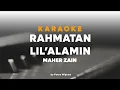 Download Lagu Rahmatan Lil'Alameen -  Maher Zain - Karaoke
