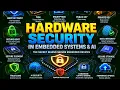 How Modern Embedded AI Devices Protect Themselves Hardware Security Masterclass Edge Devices