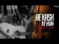 Download Lagu Ae Kash Ke Hum - Unplugged Cover | Rahul Jain