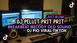 Download DJ PELUIT PRIT PRIT  JUST BLOW BREAKBEAT MELODY OLD SOUND DJ PIO VIRAL TIKTOK MP3
