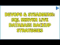 DevOps SysAdmins SQL Server live database backup strategies 4 Solutions