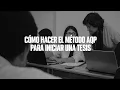 CÓMO HACER EL MÉTODO AQP PARA INICIAR UNA TESIS