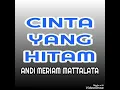 Download Lagu Cinta Yang Hitam - ANDI MERIAM MATTALATA ( lagu jadul )