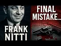 Frank Nitti s tragic end The Fatal Decision That Turned On Him