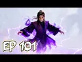 Tales Of Herding Gods Ep 101 ‼️ Qin Mu Tidak Ingin Dewasa! Keputusan Pahit di Reruntuhan Besar