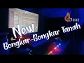 Download Lagu DJ BONGKAR-BONGKAR TANAH || NEW REMIX 2021 SLOWBASS 🔥🔥