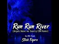 Run Run River (StickFigure,Die WBL Country EDM Version)