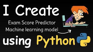 I Create Exam Score Predictor Machine Learning Model Using Python