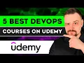 5 Courses on Udemy to Learn DevOps 2026 - Udemy DevOps Course From Beginner to Pro