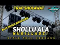 Download Lagu DJ SHOLAWAT ( SHOLLU ALA NURILLADZI # Slow Trap kendang BASS HOREG BIKIN ADEM