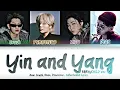 ZICO (지코), Crush (크러쉬) - ''Yin and Yang (FANXY CHILD Ver.)(Feat. DEAN, PENOMECO)'' Lyrics 가사 [日本語字幕]